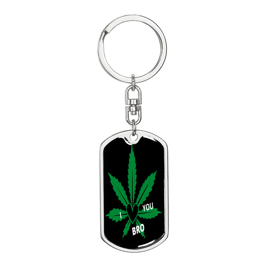 420 I Love You Bro Keychain