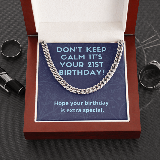 Don't Keep Calm It's Your 21st Birthday!
